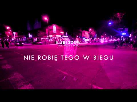 05. Kubiszew-  Nie robię tego w biegu + Antek PCP (Album W 1 OS.) 2013