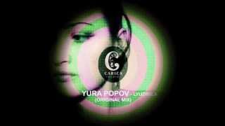 Yura Popov - Lyudmila (Original Mix) [Carica Records]