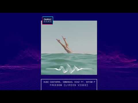 Hugo Cantarra, Emmanuel Diaz - Freedom (feat Shyam P) (Lyrics Video)
