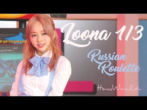 How Would LOONA 1/3 Sing Red Velvet's Russian Roulette