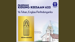 Download lagu Ya Tuhan, Engkau Perlindunganku (Panduan Kidung Keesaan 622) mp3