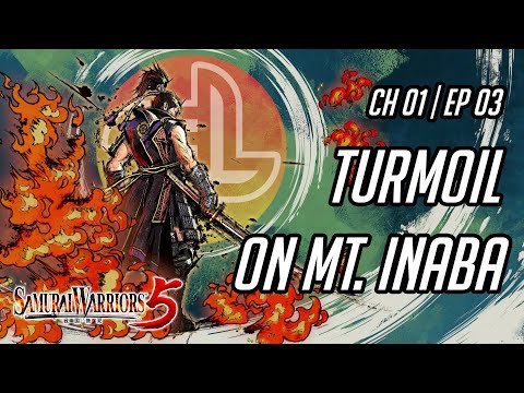 Turmoil on Mt. Inaba | Samurai Warriors - Chapter 1: Episode 3 | Nobunaga Oda