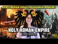 KEKAISARAN ROMAWI SUCI Dari Berdirinya Sampai Runtuhnya