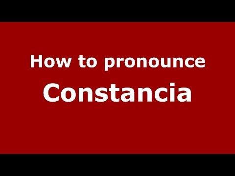 How to pronounce Constancia