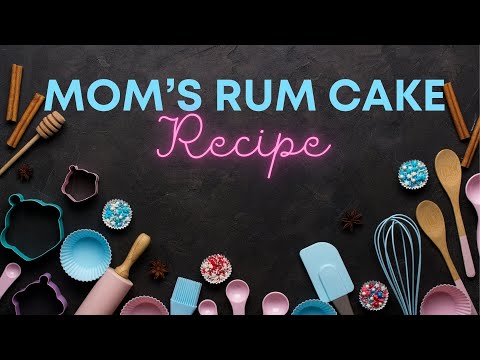 Mom's Rum Cake Recipe 🍰✨