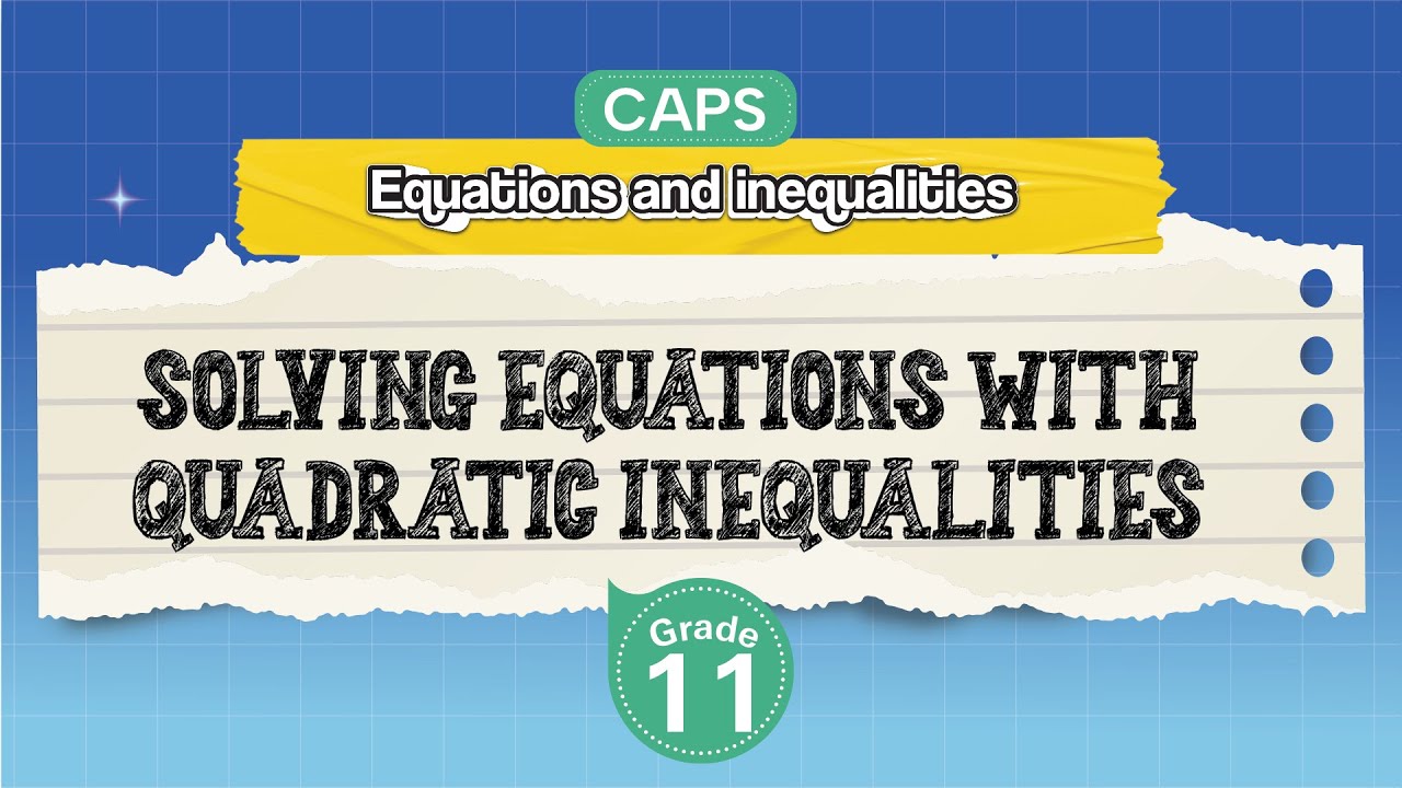 [GRADE 11] Solving Equations with Quadratic Inequalities