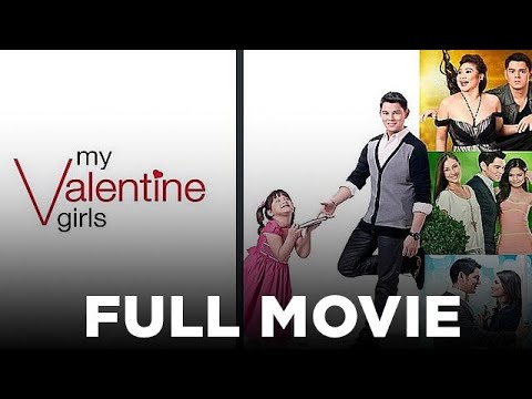 MY VALENTINE GIRLS: Lovi Poe, Rhian Ramos, Solenn Heussaff & Richard Gutierrez | Full Movie