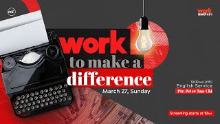 Work To Make a Difference | Peter Tan-Chi