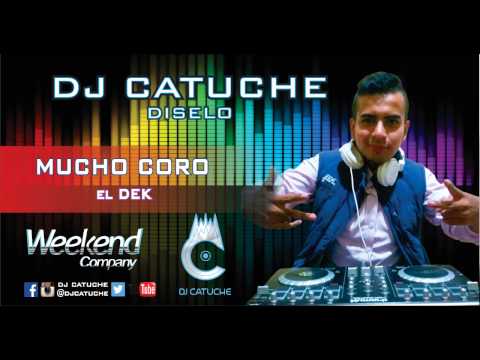 El Dek - Mucho Coro.