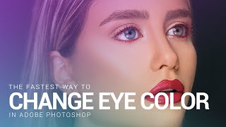 The Fastest Way to Change Eye Color in Photoshop