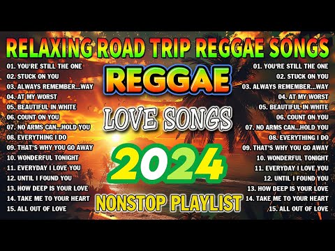 TOP 100 REGGAE LOVE SONGS 2024 - BEST REGGAE MUSIC MIX 2024 - ALL TIME FAVORITE REGGAE SONGS