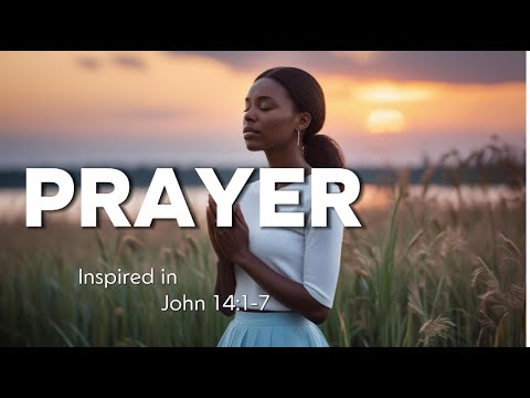 A Peaceful Prayer for Troubled Hearts | John 14:1–7