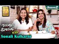 Today's Special S02 EP 31 | Sonali Kulkarni | Celebrity Talk Show | Rajshri Marathi