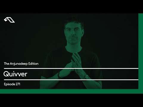 The Anjunadeep Edition 271 with Quivver