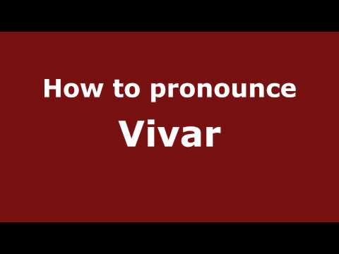 How to Pronounce Vivar - PronounceNames.com