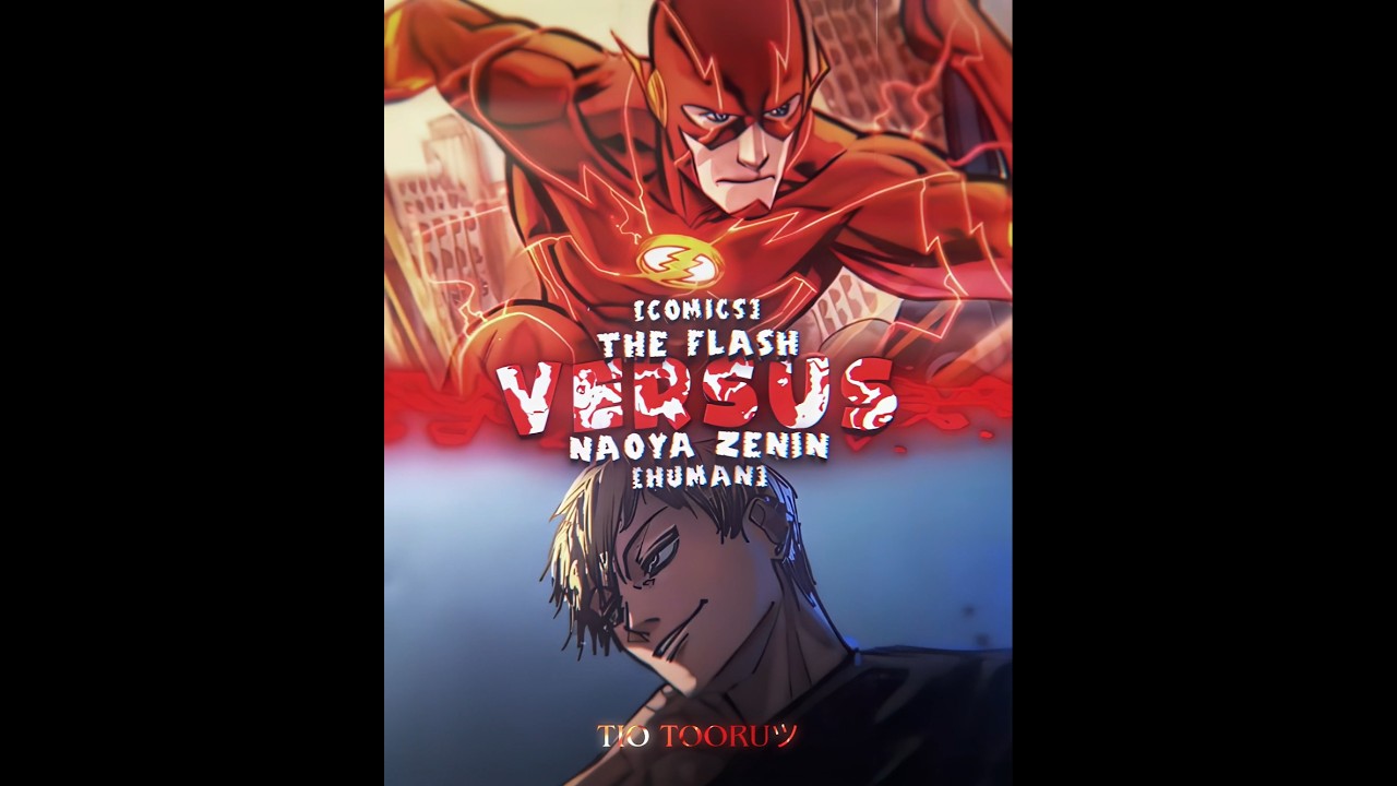 THE FLASH VS NAOYA ZENIN | VsBattle