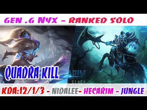 [12/1/3]-[Quadra Kill]-Gen G nyx Nidalee VS Hecarim JUNGLE
