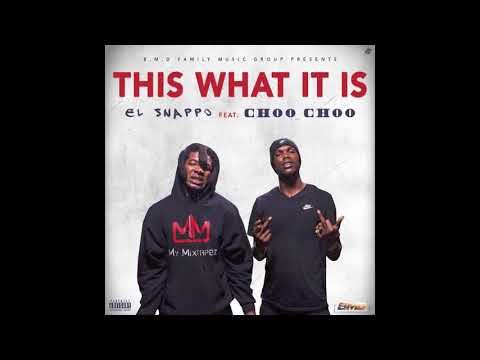El Snappo Feat. Choo Choo - This What It Is