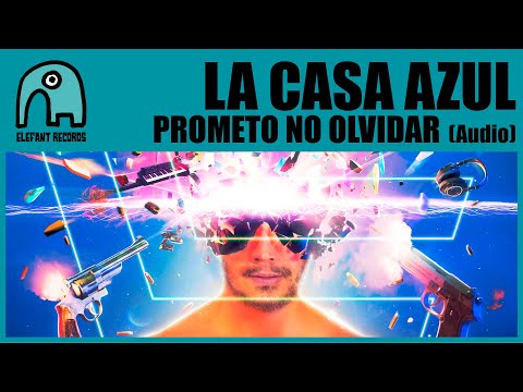 LA CASA AZUL - Prometo No Olvidar [Audio]