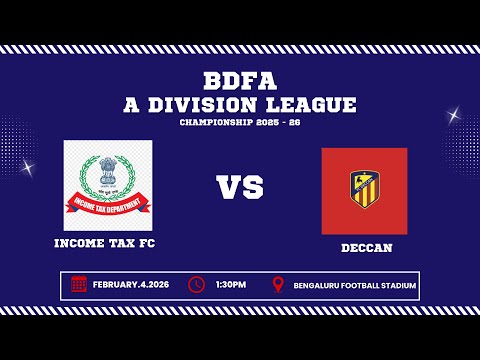 BDFA 'A' DIVISION LEAGUE CHAMPIONSHIP 2025 - 26 | INCOME TAX FC VS FC DECCAN