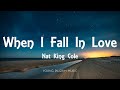 Nat King Cole - When I Fall In Love (Lyrics)