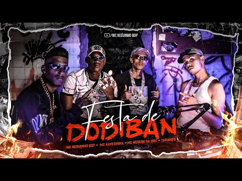 FESTA DE DODIBAN - MC KAVERINHA, MC NEGUINHO BDP, TARAMPS, MC NEGUIN DA BRC