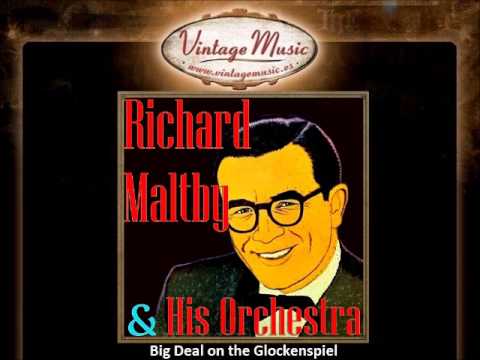 Richard Maltby & His Orchestra -- Big Deal on the Glockenspiel