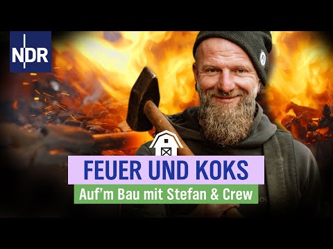Feuer und Koks - Bert schmeißt die alte Schmiede an | Auf'm Bau mit Stefan | Folge 4 | NDR