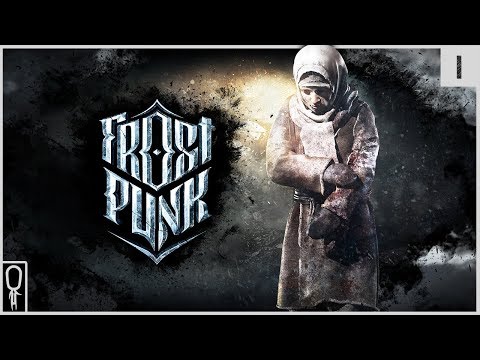 POST APOCALYPTIC CITY BUILDING SURVIVAL LIFE - Part 1 - Let's Play FrostPunk Pre-Release Gameplay