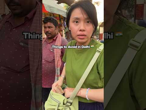 Things to Avoid in Delhi 🇮🇳