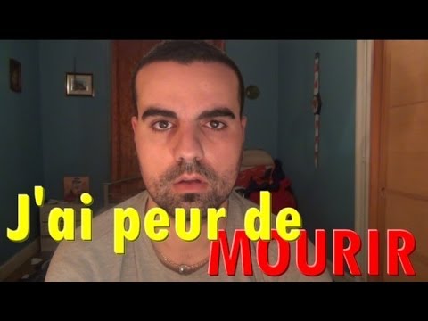 pourquoi j ai peur de la mort