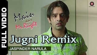 Jugni Remix Full Video | Main Aur Mr. Riight | Jaspinder