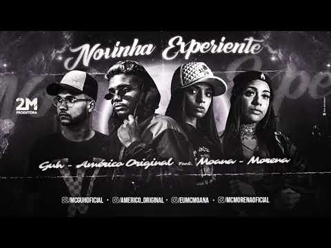 MC GUH,AMERICO ORIGINAL FEAT: MC MOANA E MORENA - NOVINHA EXPERIENTE