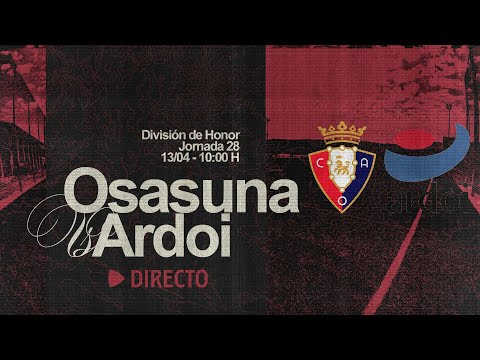 C. A. Osasuna vs C. D. Ardoi | Jornada 28 | División de Honor | Club Atlético Osasuna