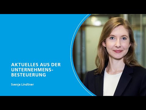 StB-Crashkurs – 2. Aktuelles aus der Unternehmensbesteuerung