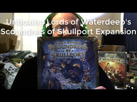 Unboxing Lords of Waterdeep's Scoundrels of Skullport Expansion