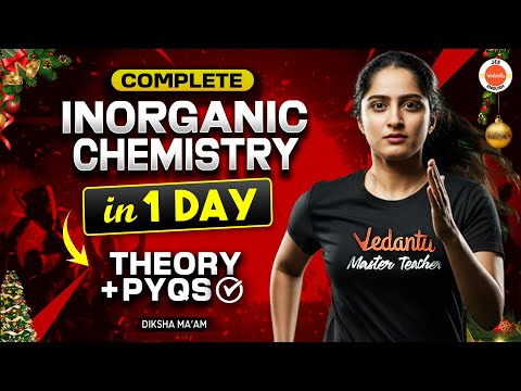 Complete Inorganic Chemistry In One Day - Theory + PYQs | Diksha Ma'am