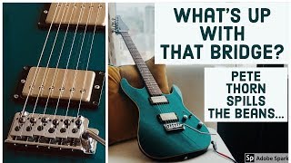 WHAT'S UP WITH THAT BRIDGE ON YOUR BLUE SUHR? Pete Thorn/Suhr/Wilkinson