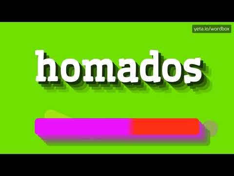 HOW PRONOUNCE HOMADOS! (BEST QUALITY VOICES)