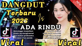 Download lagu DANGDUT TERBARU 2026 - ADA RINDU ❤️ COCOK TEMANI KERJA SANTAI PERJALANAN | OK BGT mp3