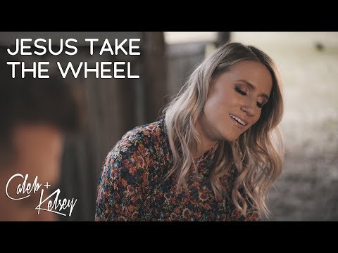 Jesus Take The Wheel | Caleb and Kelsey