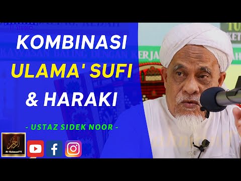Ustaz Sidek Noor - KOMBINASI ULAMA' SUFI & HARAKI