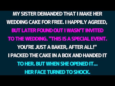 MY SISTER MADE ME BAKE HER WEDDING CAKE FOR FREE… THEN SHE BANNED ME FROM THE WEDDING