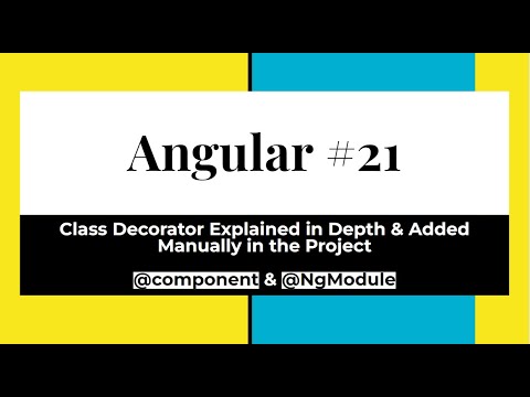Angular #21 - Class Decorator Explained in Depth & Added Manually @Component & @NgModule