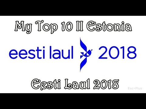 My Tops || Estonia in Eurovision 2018 || My Top 10 (20) (Eesti Laul 2018)