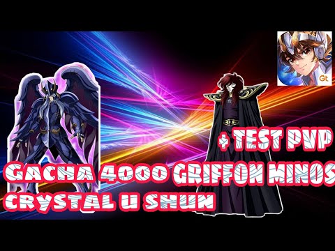 GACHA U SHUN 4000 CRYSTAL + TEST PVP GRIFFON MINOS | Saint Seiya Awakening