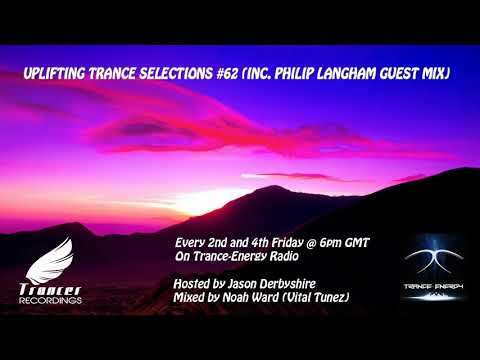Trancer Recordings Presents: Uplifting Trance Selections #62 (Inc. Philip Langham Guest Mix)