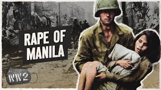 The Brutal End to the Battle of Manila - War Against Humanity 129