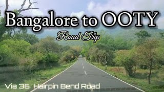 Bangalore to Ooty Road Trip| Via Bandipur Mudumalai Masinagudi| 36 Hairpin bends