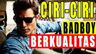 Download lagu CIRI BADBOY YANG BERKUALITAS, apa kamu termasuk mp3